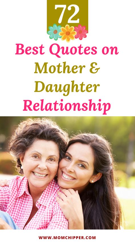 A Mom-Daughter relationship is unique. While it is primarily the mother child relationship, but it goes a long way from being just that. Daughter Quotes for moms is a collection of 72 heart touching quotes that define the beautiful bond between a mother and daughter.  From Inspirational quotes to the funny ones, from the warm birthday quotes to the Thank you quotes, you would find an awesome collection of Daughter Quotes for moms in this post. #quotes #daughterquotesformoms #inspirationalquote Mom Daughter Relationship Quotes, Quotes About Mother Daughter Bond, Mother And Daughter Bonding Quotes, Mother And Daughters Quotes, Inspirational Quotes Positive Daughter, Quotes For A Daughter From A Mother, Mother And Daughter Quotes Short, Daughter Mom Quotes, Mom To Daughter Quotes Love