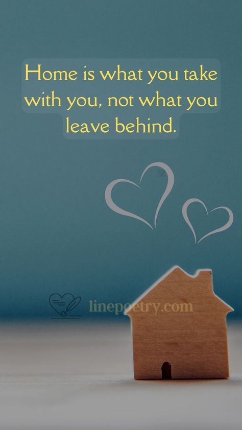 Way To Home Quotes, Moving House Quotes Funny, Leaving Home Quotes Feelings, Moving Quotes House, Home Meaning Quotes, My House Quotes, Moving Day Quotes, Back To Home Quotes, Sweet Home Quotes