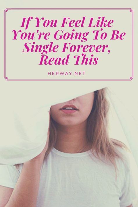 Will I Be Single Forever, Being Single Forever, Gift Of Singleness, Accepting Being Single, How To Not Be Single Anymore, How To Be Ok With Being Single, Being Okay With Being Single, How To Be Happy Single, Being Happy Single