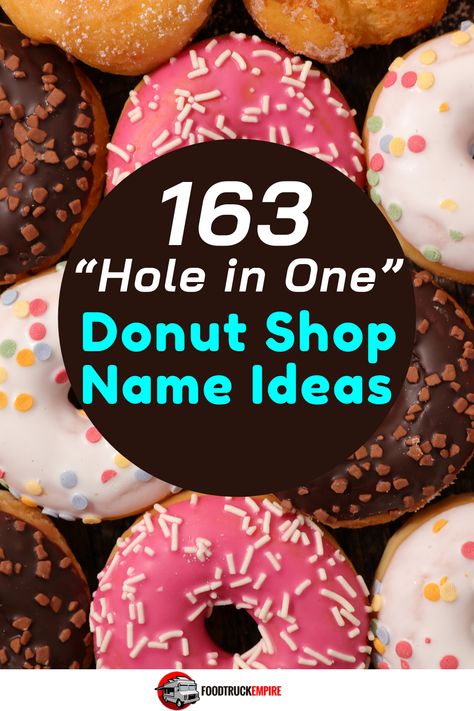 163 "Hole in One" Donut Shop Name Ideas Mini Donut Name Ideas, Donut Business Name Ideas, Mini Donuts Business Name Ideas, Donut Names Ideas, Donut Shop Names Ideas, Donut Business Names, Donut Shop Aesthetic, Ice Cream Shop Names, Donut Business