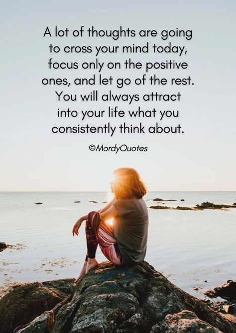 A lot of thoughts are going to cross your mind today, focus only on the positive ones, and let go of the rest. You will always attract into your life what you consistently think about. #MordyQuotes #motivationalquotes #mondaymotivation #mondaythoughts #lifequotes #lifecoach #lifelessons Life Quotes Wallpaper, Yoga Themes, Everything Is Energy, Buddha Quote, Work Motivational Quotes, Heart Quotes Feelings, Daily Positive Affirmations, Life Quotes To Live By, Advice Quotes