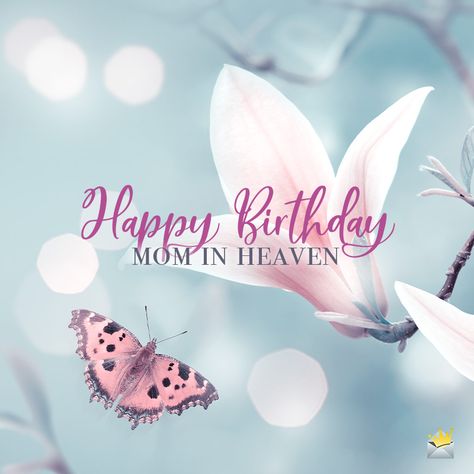 Birthday Mom In Heaven, Birthday In Heaven Quotes, Birthday Wishes In Heaven, Mom In Heaven Quotes, Mom I Miss You, Mother In Heaven, Birthday Wishes For Mom, Happy Heavenly Birthday, Happy Birthday In Heaven