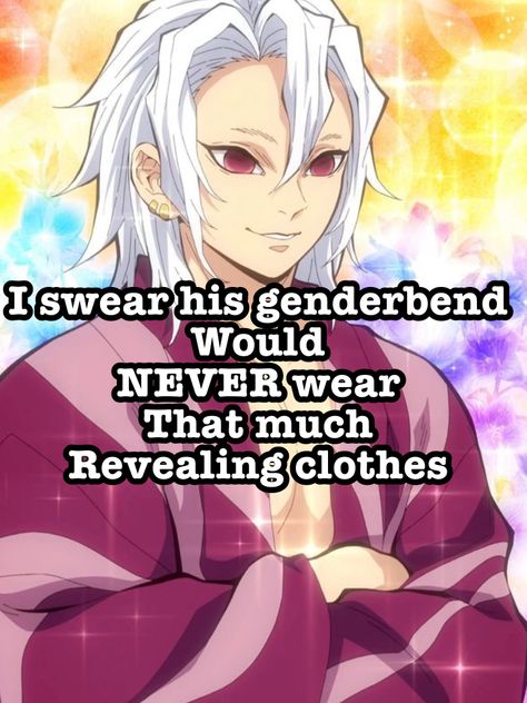 Tengen Genderbend, Mitsuri Genderbend, Kny Genderbend, Relatable Things, Anime Meme, Slayer Anime, Cutie Patootie, Anime Style, Anime Memes