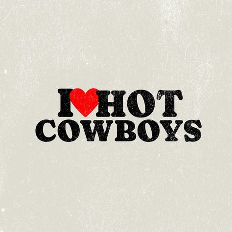 Cowboy Lovers Aesthetic, In Love With A Cowboy, I Love Cowboys Wallpaper, Black Western Aesthetic, I Love Cowboys, Country Prints, Country Sayings, T Shirt Sayings, Grunge Png