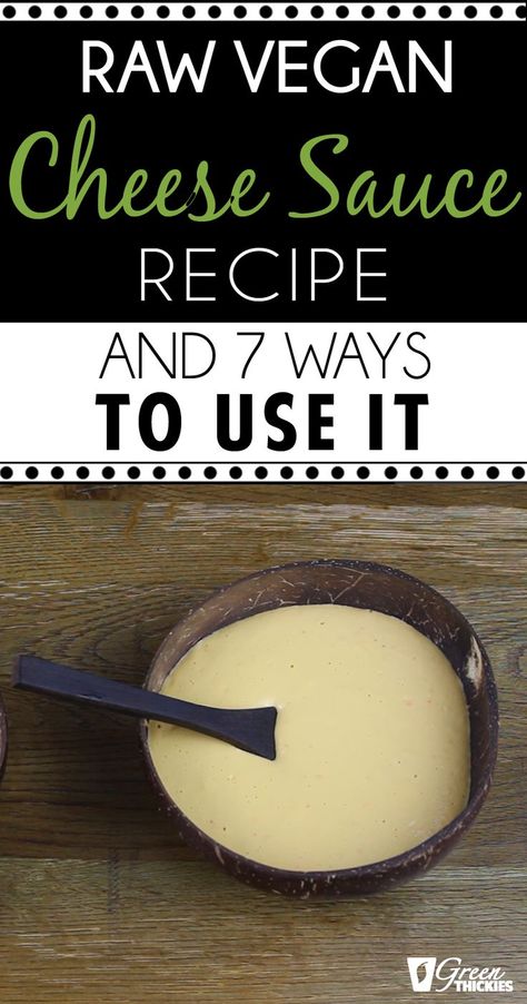 Raw Vegan Cheese Sauce Recipe (And 7 Ways To Use It) Raw Vegan Cheese, Vegan Cheese Sauce Recipe, Go To Recipes, Green Thickies, Raw Cheese, Vegan Cheese Sauce, Cheese Sauce Recipe, Healthy Carbs, Vegan Sauces