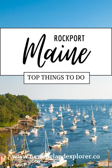 A photo of Rockport ME harbor in the background with the title "Top Things to Do in Rockport Maine" Rockport Maine Things To Do In, Midcoast Maine, Rockport Maine, Maine Road Trip, 100 Acre Wood, Maine Trip, Maine Vacation, Maine Travel, Coastal Maine