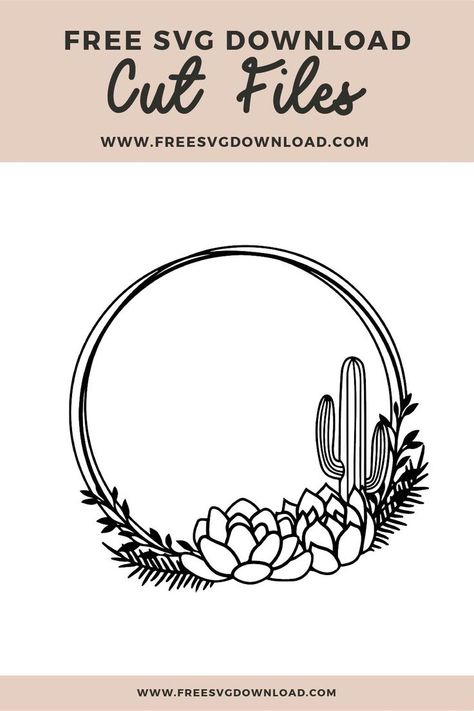 Cactus Cricut Projects, Southwest Svg Free, Plant Svg Free Cricut, Cricut Succulent Svg Free, Free Succulent Svg Files For Cricut, Cricut Cactus Svg Free, Cricut Cactus Ideas, Floral Cricut Designs, Free Cactus Svg