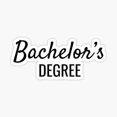 Just a Bachelor's Degree Sticker Idea I got! Bachelors Degree Graduation, Degree Quotes, Degree Picture, Biology Degree, Vision Board Words, Graduation Images, College Vision Board, Finish College, Degree Design