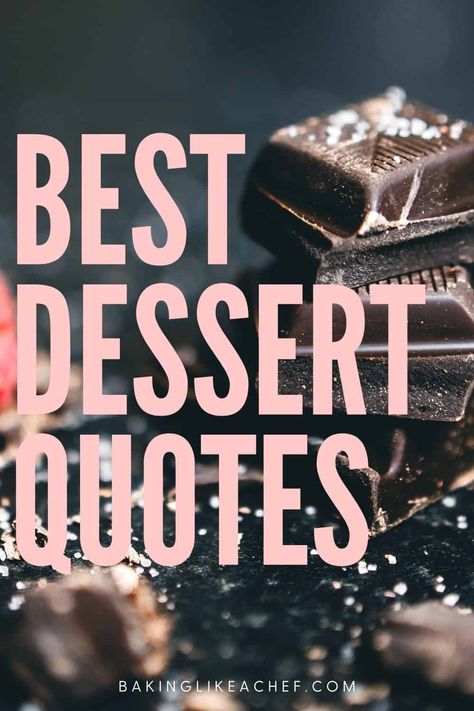 The sweet dessert quotes are what make the dessert even better. So, if you need more sweetness in your life, make sure you get it. Just read these sweets quotes: cake quotes, chocolate quotes, pie quotes, muffin quotes; all of them are sweet and about sweets. | www.bakinglikeachef.com Something Sweet Quotes, Quotes For Sweets Food, Quotes On Desserts, Sweets Treats Quotes, Quotes About Sweets Treats, Dessert Sayings Quotes Sweets, Eat Dessert First Quotes, Dessert Lover Quotes, Muffin Quotes Funny