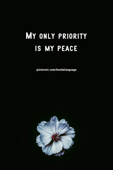 Peace Is Priority Quotes, Peace Priority Quotes, Peace Is My Priority Quotes, My Peace Is More Important, Women Awareness, Peace At Last, Priorities Quotes, Female Lips, Discover Quotes