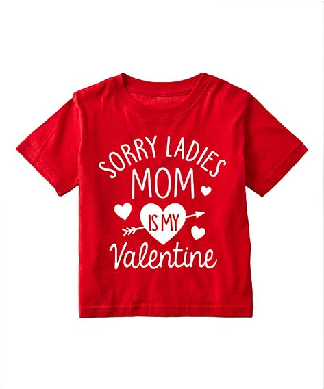 Red 'Sorry Ladies Mom is My Valentine' Tee - Toddler & Boys #affiliate #boysvalentines Valentine Shirts Vinyl, Toddler Valentine Shirts, Valentines Shirts, Kids Valentines Shirts, Holiday Fits, Shirts Diy, Tee Ideas, Svg Ideas, Valentine Party