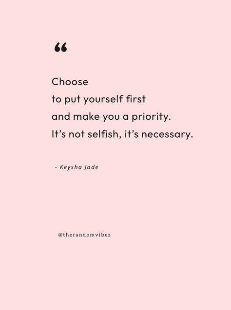 Read these inspirational choose yourself quotes and sayings to inspire you to make yourself a priority! #chooseyourself #chooseyourselfquotes #metimequotes Priority Yourself Quotes, Quotes Time Priority, Be Your Own Priority, Quotes Change Yourself, Making Yourself A Priority Quotes, Priorities Yourself Quotes, Self Priority Quotes, Quotes About Choosing Yourself, Choosing Yourself Quotes