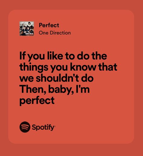 1d Song Lyrics, Perfect One Direction Lyrics, Perfect One Direction, Liam Core, Harry Styles Hslot, 1d Lyrics, One Direction Liam Payne, One Direction Art, Taylor Swift Song