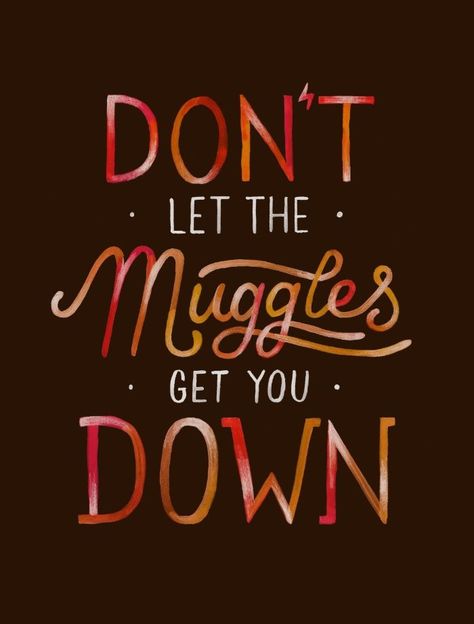 Don't let the muggles get you down Art Print http://itz-my.com Hp Quotes, Harry Potter Friends, Potter Quotes, Movie Quote, Harry Potter Quotes, Harry Potter Love, Harry Potter Obsession, Mischief Managed, Harry Potter Fantastic Beasts