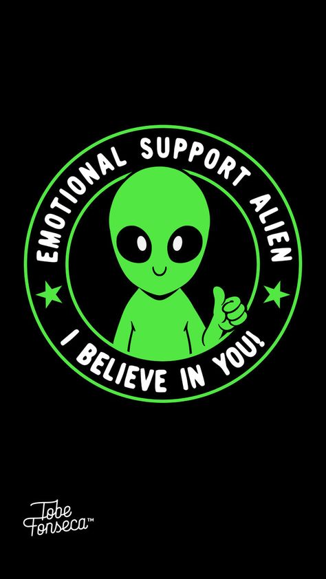 Emotional Support Alien I BELIEVE IN YOU, funny alien cool wallpaper #wallpaper #alien #emotionalsupport #tobefonseca Alien Quotes, Alien Wallpaper, Funny Alien, Green Alien, Whimsical Artwork, Aliens Funny, Cute Alien, Funny Wallpaper, Wallpaper Wallpaper