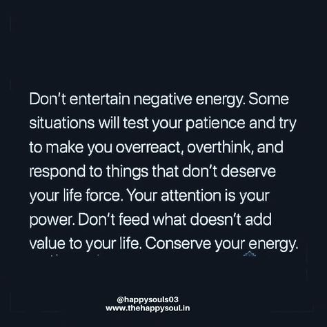 Giving More Energy Than You Receive Quotes, Some People Aren’t Worth Your Energy, Don’t Entertain Negative Energy, Dont Have The Energy Quotes, Dont Feed Into Negativity, Negative Attention Quotes, Don’t Respond To Negativity, Don’t Respond Quotes, Don’t Waste Your Energy Quotes