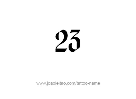 Number 23 Tattoo Design, 23 Number Design Fonts, 23 Tattoo Number Font, 23 Design Number, 2 Tattoo Number, Number 23 Tattoo, 23 Tattoo Number, 23 Tattoo Number Ideas, Number 2 Tattoo