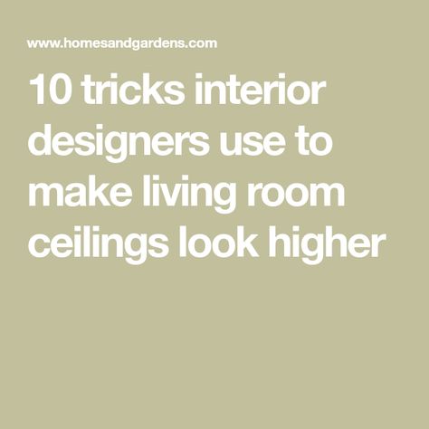 10 tricks interior designers use to make living room ceilings look higher Interior Design For Low Ceilings, Low Ceiling Apartment Interior Design, Living Rooms With Low Ceilings, 8 Ft Ceiling Living Room, 8 Ft Ceilings Ideas Living Room, Long Drapes Living Room High Ceilings, How To Make A Low Ceiling Look Higher, 8ft Ceiling Ideas Living Room, How To Make Low Ceilings Look Higher