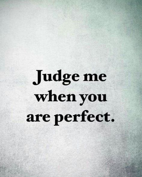 Nobody's perfect Dont Judge People Quotes, Nobody Is Perfect Quotes, Judging Others Quotes, Quotes About Him, Judge Quotes, Body Image Quotes, Dont Judge People, Being Perfect, Sports Quotes