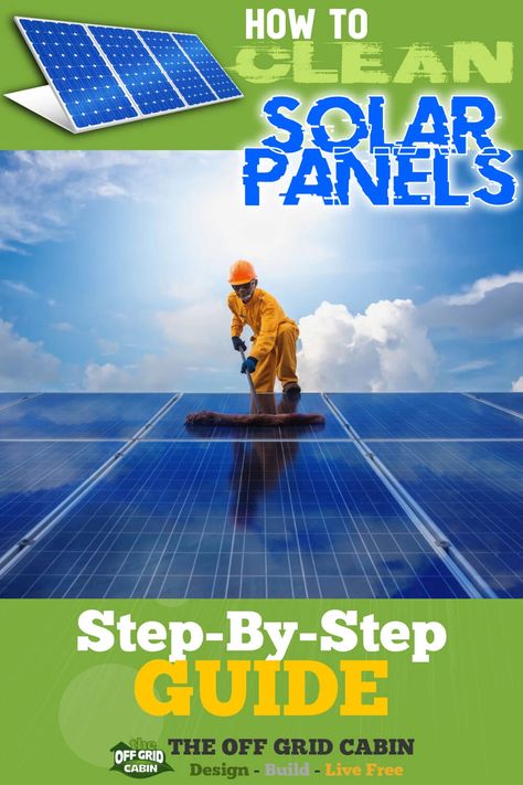 Image of a man standing on a roof cleaning solar panels with the title “How to clean solar panels” How To Clean Solar Panels, Cleaning Solar Panels, Make Solar Panels, How Solar Panels Work, Diy Renewable Energy, Solar Panel Cleaning, Diy Solar Panel, Solar Panels Roof, Off Grid Cabin