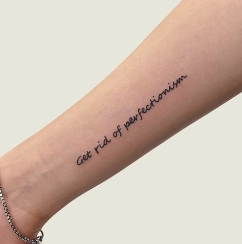 Perfectionism Tattoo, Perfectionism, Get A Tattoo, Tattoo Quotes, Tattoo Ideas, Tattoos, Quotes