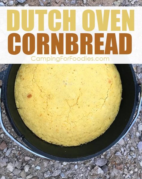 Dutch Oven Cornbread Cornbread Camping Recipe, Cornbread Over Campfire, Cornbread In Dutch Oven, Dutch Oven Fire Pit Recipes, Dutch Oven Cornbread Camping, Cornbread Recipe Dutch Oven, Dutch Oven Over Campfire, Camping Cornbread, Campfire Cornbread