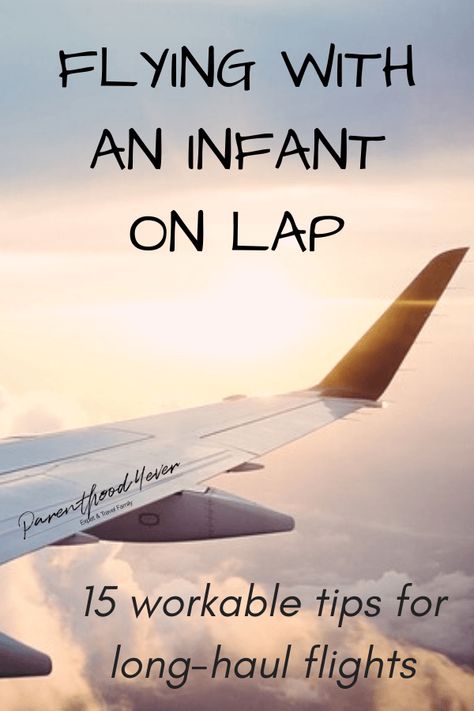 Flying With An Infant On Lap: 15 Workable Tips For Long-Haul Flights | Parenthood4ever - Parenthood4ever Flying With An Infant On Lap, Baby Airplane Travel, Travelling With Toddlers, Flying With An Infant, Baby Flight, Baby On Plane, Curacao Vacation, Long Flight Tips, First Time Flying