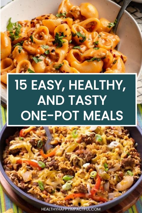 15 easy, healthy, and tasty one-pot meal ideas with an image of a cheesy pasta dish and a beef and vegetable skillet meal. One Pot Clean Eating Meals, One Pan Dishes Dinners, One Pot Recipes With Chicken, Easy Healthy Crop Pot Recipes, One Pan Meals Healthy Easy Dinners, Home Cooked Meals Healthy, Easy One Pot Chicken Meals, Easy Minimal Ingredient Dinners, Easy Meals One Pot