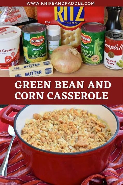 Green Bean and Corn Casserole • www.knifeandpaddle.com Corn Green Bean Casserole, Green Bean Corn Casserole, Green Bean And Corn Casserole, Corn And Green Bean Casserole, Shoepeg Corn Casserole, Green Beans And Corn, Creamed Green Beans, Traditional Green Bean Casserole, Green Beans Side Dish