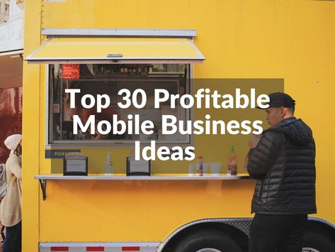 Top 33 Profitable Mobile Business Ideas in February 2024 Mobile Restaurant Ideas, Portable Business Ideas, Camper Business Ideas, Mobile Trailer Business Ideas, Mobile Food Trucks Ideas, Small Trailer Business Ideas, Mobile Truck Business Ideas, Mobile Cart Business Ideas, Mobile Trailer Business