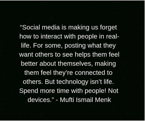 Social Media Quotes Truths, Quotes On Social Media, Mufti Ismail Menk, Quitting Social Media, Social Quotes, Media Quotes, 40th Quote, Social Media Break, Motivational Sayings