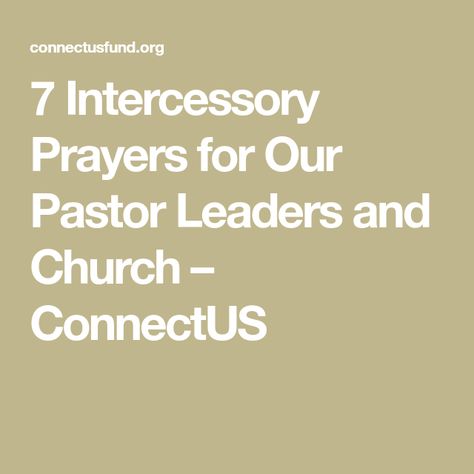 7 Intercessory Prayers for Our Pastor Leaders and Church – ConnectUS Prayer For Pastors And Leaders, Prayer For Pastor, Prayer For Help, Prayer For Wisdom, Card Writing, Prayer For Church, Study Notebook, Spirit Of Fear, Prayer For Peace