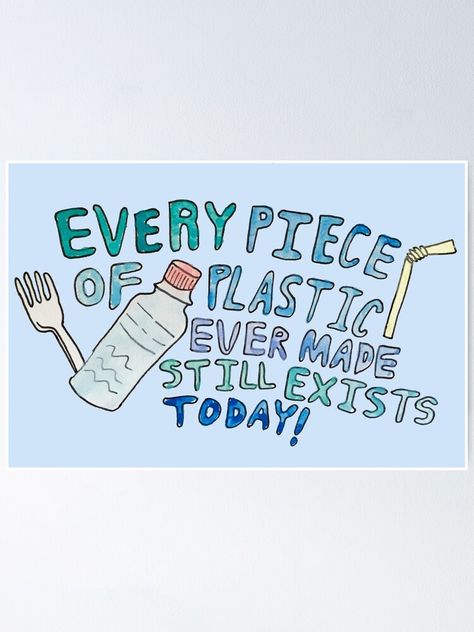 "Plastic Awareness" Poster by millss | Redbubble Anti Plastic Posters, Plastic Awareness Posters, Single Use Plastic Poster, Slogan Writing, Tracker Ideas, Handmade Poster, Beach School, English Projects, Plastic Alternatives