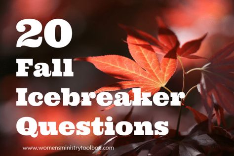 20 Fall Icebreaker Questions Fall Icebreaker Games, Table Talk Questions, Event Committee, Ice Breakers For Women, Icebreaker Ideas, Fall Tv Shows, Games For Ladies, Womens Ministry Events, Christian Women's Ministry