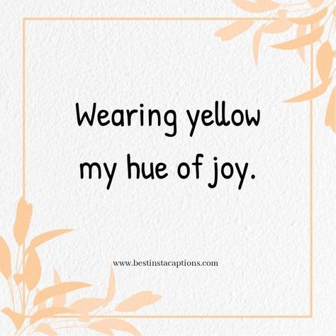 Saree Quotes, Quotes Yellow, Fruit Quotes, Best Instagram Captions, Yellow Quotes, Dress Quotes, One Word Instagram Captions, Short Instagram Quotes, Witty Instagram Captions