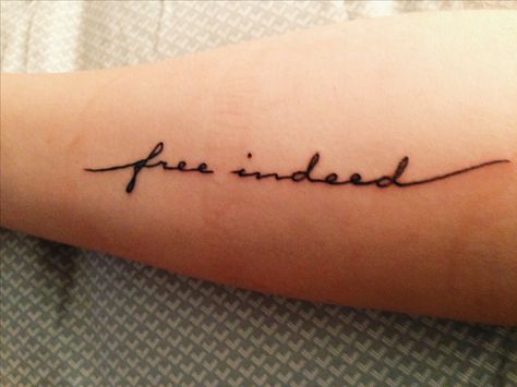 If I ever lost my mind and decided to get a tatoo this is what it would say Free Indeed Tattoo, Set Free Tattoo, Mind Tattoo, Best Tattoo Fonts, Letters Tattoo, Tattoo Script Fonts, Piercings Ideas, Tattoo Fonts Cursive, Cursive Tattoos