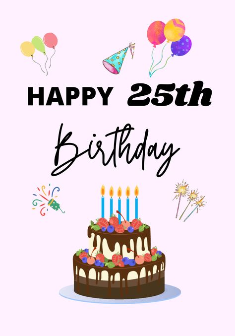 Happy 25th Birthday! 🎉🎂🎈

Today is the day to celebrate YOU!  Let's take a moment to reflect on all that you have accomplished in your 25 years of life. You have grown, learned, and achieved so much already, and there's still so much more to come!

As you blow out the candles on your cake, I hope you feel surrounded by love and positivity. Here's to many more years of success, growth, and happiness!

#HappyBirthday #25YearsYoung #CelebrationTime Happy 21st Birthday Wishes, 21st Birthday Wishes, Diy Birthday Cake, Happy 25th Birthday, Special Birthday Cards, Happy Birthday Friend, Happy 40th Birthday, Happy Birthday Pictures, Happy 21st Birthday