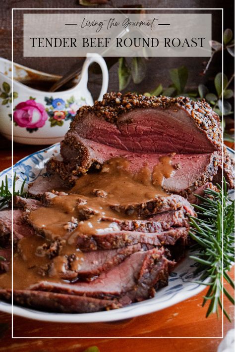 Tender Beef Round Roast (Easy Herb Crusted Recipe) - Living The Gourmet Round French Roast Recipe, Top Round Recipe, Inside Round Roast Beef Recipes Oven, Baron Of Beef Roast Recipe, Beef Round Tip Roast Recipes, Round Bottom Roast, Eye Of Round Roast Recipes Dutch Oven, Outside Round Roast Recipe, Beef Round Roast Recipes