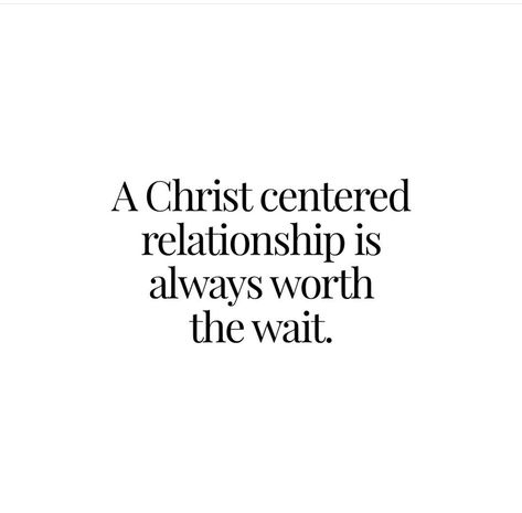 Bible Worship, Christ Centered Relationship, Godly Relationship Quotes, God Centered Relationship, Christian Relationships, Godly Relationship, Christian Love, Worth The Wait, Bible Quotes Prayer