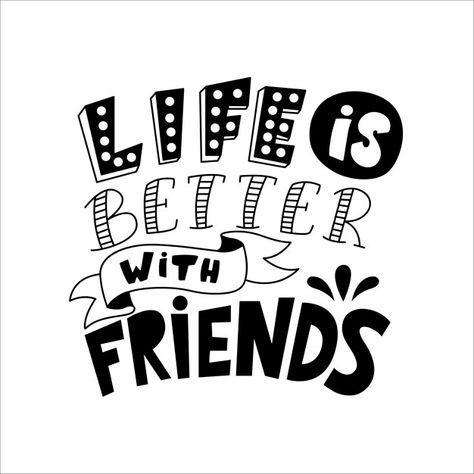 Life is better with friends typography. ... | Premium Vector #Freepik #vector #typography #quote #happy #text Friends Typography, Friends Vector, Happy Text, Life Is Better With Friends, Letter Composition, Happy Hug Day, International Friendship Day, Friends Book, Celebrating Friendship