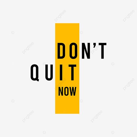 Simple Typography Quotes, Do It Now Tattoo, T Shirt Typography, Don't Quit Do It, T Shirt Clipart, Shirt Clipart, Shirt Typography, Vector Quotes, Done Quotes