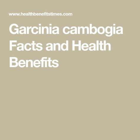 Garcinia cambogia Facts and Health Benefits Garcinia Cambogia Benefits, Garcinia Cambogia Fruit, Garcinia Cambogia, Calorie Intake, How To Increase Energy, Weight Gain, Nutrition Facts, Health Benefits, Benefits