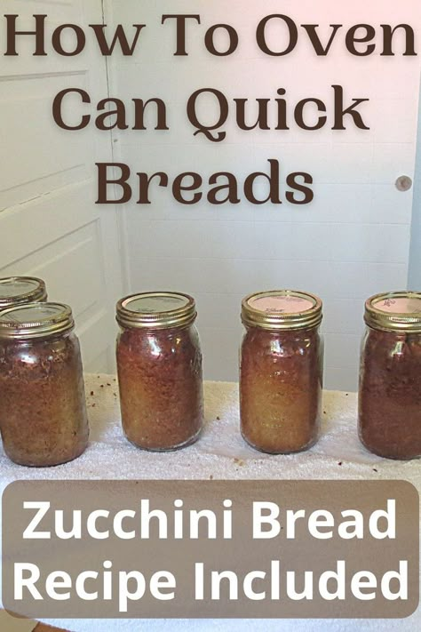 jars of oven can quick bread Bread Recipe Oven, Can Bread, Bread In A Jar, Bread In A Can, Canning Zucchini, Canned Zucchini, Canning Jar Storage, Mason Jar Cakes, Pressure Canning Recipes