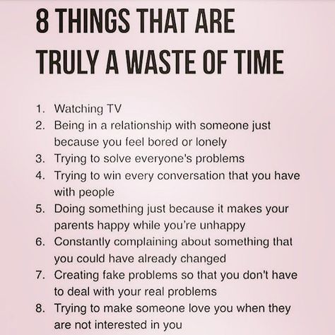 Do you know the difference between wasting time and time well wasted? Time well wasted is when you decide that you will sit in your comfy chair and scroll through insta for 20 mins, or read a book, or sit outside with your coffee and your thoughts. You are not being productive, but you are engaging in self care and this is never a waste of time. Wasting time is what is included in this list - these are things that you do not particularly enjoy, that have no value Selamat Hari Valentine, Waste Of Time, Vie Motivation, Life Improvement, Self Care Activities, Psychology Facts, Life Advice, Self Improvement Tips, Wasting Time