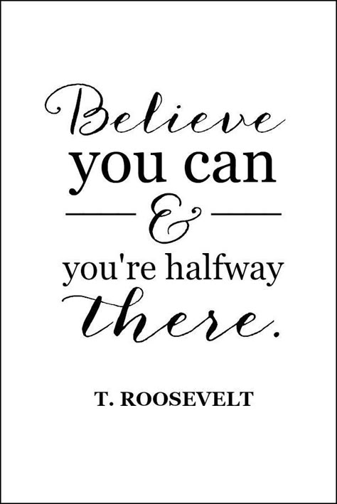 Believe you can and you're halfway there. | Teddy Roosevelt quote | free printable from http://onsuttonplace.com Teddy Roosevelt Quotes, Ge Aldrig Upp, Roosevelt Quotes, Halfway There, Inspirational Printables, Short Inspirational Quotes, E Card, Quotable Quotes, Inspirational Quotes Motivation