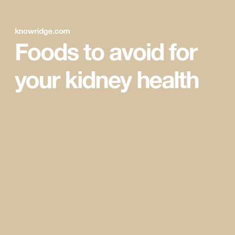 Foods to avoid for your kidney health Kidneys Health, Foods Good For Kidneys, Healthy Kidney Diet, Kidney Friendly Diet, High Potassium Foods, Potassium Rich Foods, No Sodium Foods, Kidney Recipes, Healthy Kidneys