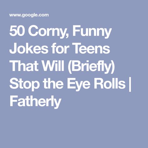 50 Corny, Funny Jokes for Teens That Will (Briefly) Stop the Eye Rolls | Fatherly Jokes For Teenagers, Eye Jokes, Funny Birthday Jokes, Birthday Jokes, Jokes For Teens, Daily Jokes, Funny Jokes To Tell, Funny Jokes For Kids, Corny Jokes