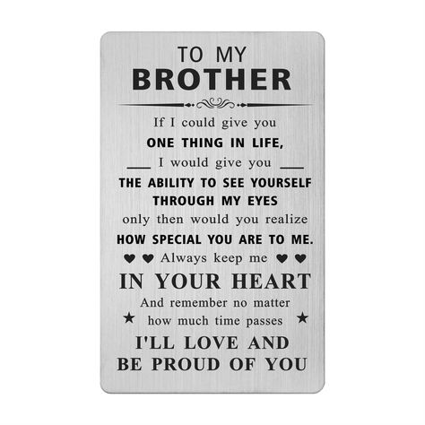 PRICES MAY VARY. Brother Father's Day Card - Personalized brother father's day insert card is a perfect way to show your brother how much you love him. to our brother from sister and brother Bets Brother Gifts - Always remember I love you brother card for birthday, Christmas, Xmas, bday, valentine's day, father's day, graduation, back to school, first day of school, easter, engagement,new year, wedding day, night before christmas presents. Adult Brother Christmas Card - Sentimental brother Chris I Love You Brother, Sister Valentine, I Love You Son, Little Brother Quotes, Happy Birthday Nephew, Birthday Cards For Niece, New Year Wedding, Xmas Wedding, Card For Birthday