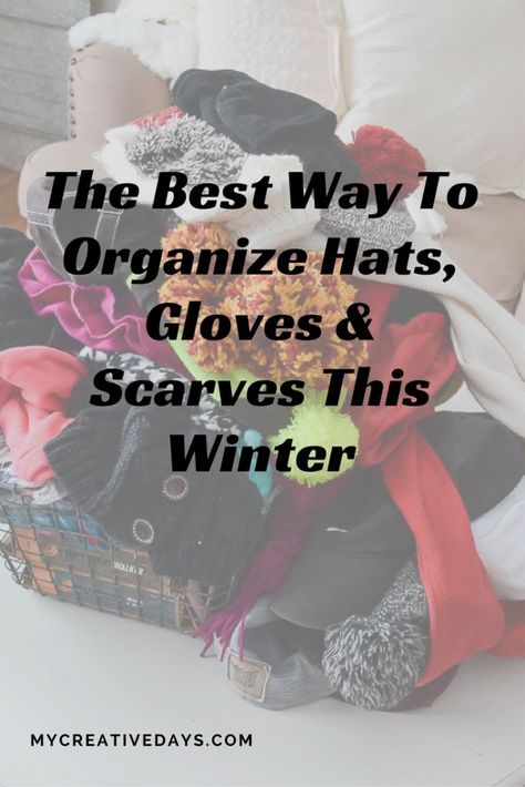 If you are looking for a way to get control over all the hats, gloves and scarves this winter, I have the solution for you! This is The Best Way To Organize Hats, Gloves & Scarves In Your Home This Winter! Hat And Mitten Storage Entryway, Hat And Glove Storage Ideas Entryway, Mitten Storage Ideas, Winter Hat And Glove Storage Ideas, Winter Scarf Storage, Winter Accessories Storage, Winter Gear Storage, Winter Gear Organization, Organize Hats