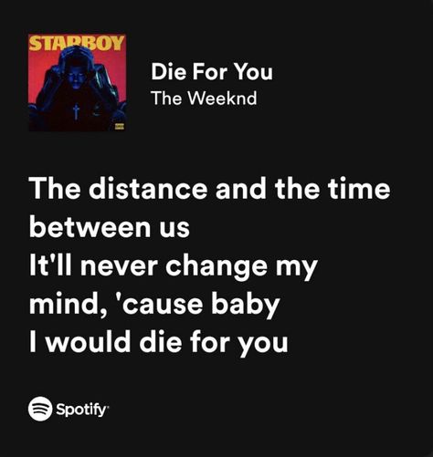 The Weeknd Music Quotes, Die For You The Weeknd Aesthetic, The Weeknd Lyrics Aesthetic, The Weeknd Lyrics, Weeknd Quotes, Anime Quotes About Life, Spotify Stats, The Weeknd Quotes, The Weeknd Songs